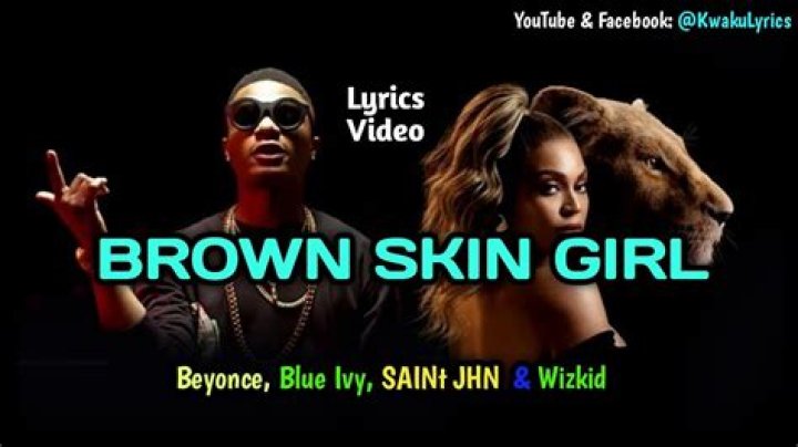 Beyoncé - Brown Skin Girl ft. SAINt JHN, WizKid, Blue Ivy Carter: audio, lyrics, reactions