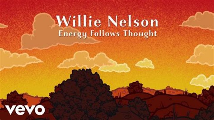 Energy Follows Thought by Willie Nelson from USA