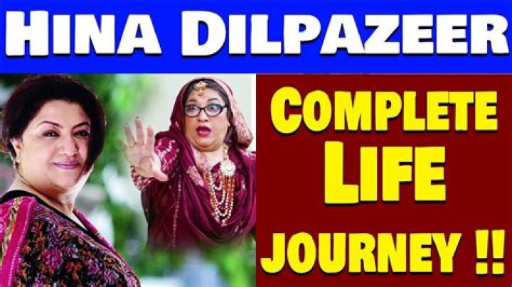 Hina Dilpazeer – Biography, Facts & Life Story