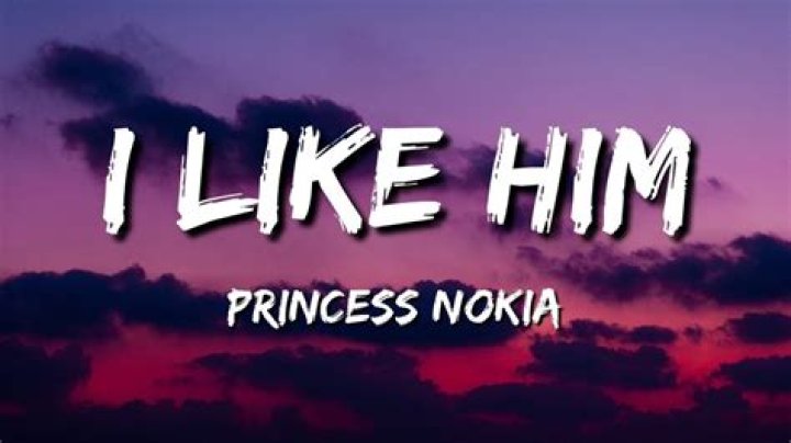 Lyrics & Translations of I Like Him by Princess Nokia
