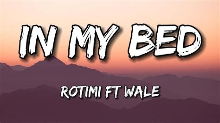 Lyrics & Translations of In My Bed by Rotimi
