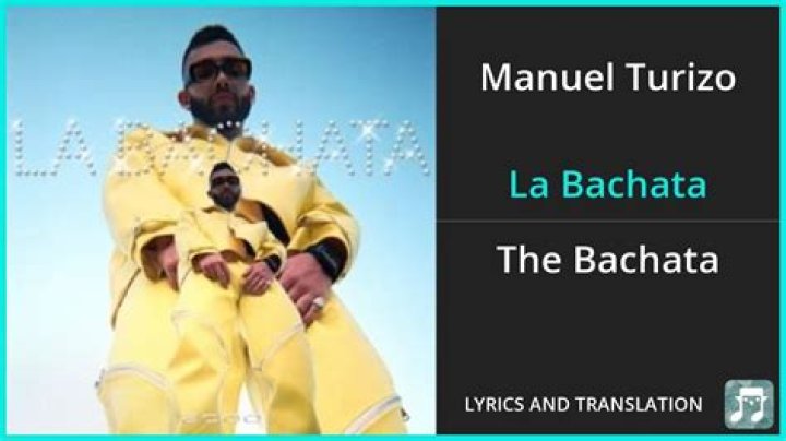 Lyrics & Translations of La Bachata by Manuel Turizo