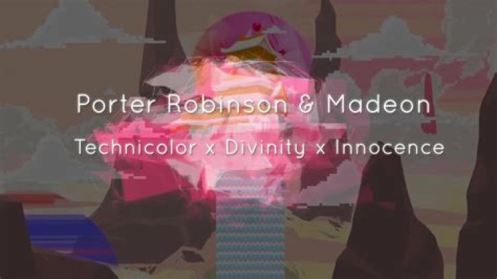Lyrics & Translations of Technicolor X Divinity X Innocence by Porter Robinson & Madeon