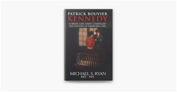The Life And Legacy Of Patrick Bouvier Kennedy: A Storied Life