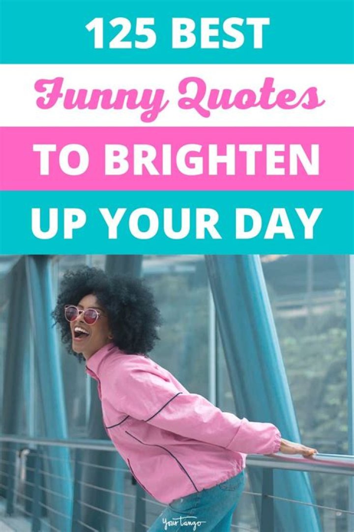 Witty Sayings To Brighten Your Day